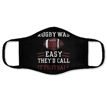Discover Rugby Was Easy They'd Call It Fo... Face Masks