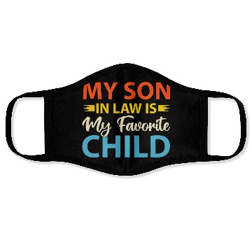 Discover My Son In Law is My Favorite Child Face Masks