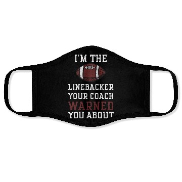 Discover I'm The Linebacker Your Coach Wa... Face Masks