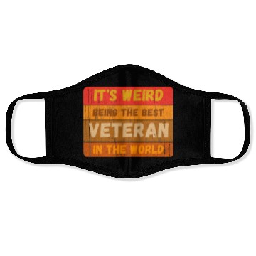 Discover Its Weird Being The Best VETERAN In The World Face Masks