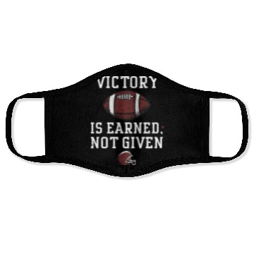 Discover Victory is earned, not given Face Masks