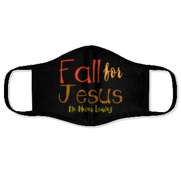 Discover Fall For Jesus, He Never Leaves 4 Face Masks