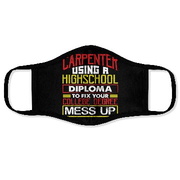 Discover Carpenter Gift Use High School Diploma Fix Face Masks