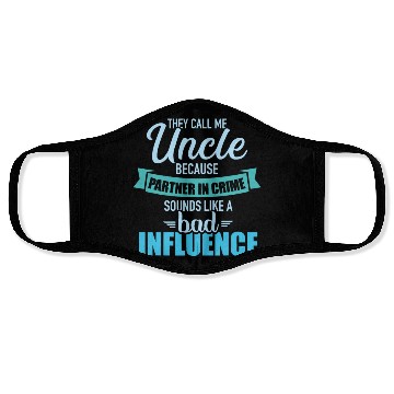 Discover Uncle because partner in crime sounds like bad inf Face Masks