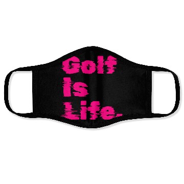 Discover Golf Is Life, Hot Pink, Golfer, I Like Golf Face Masks