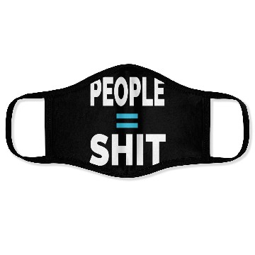 Discover PEOPLE = SHIT Face Masks