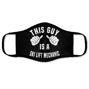 Discover This Guy Is A Ski Lift Mechanic Face Masks