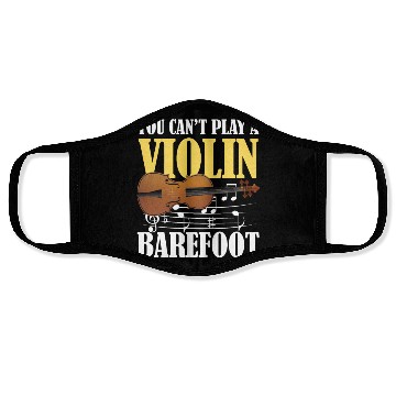 Discover You Can't Play Violin Barefoot Face Masks