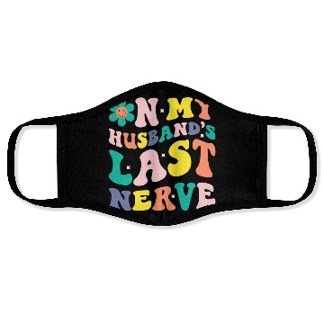 Discover On My Husband s Last Nerve Face Masks