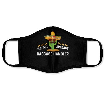Discover Nacho Average Baggage Handler Cinco De Mayo Face Masks