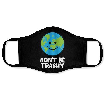 Discover Dont Be Trashy Save The Planet Nature Earth Face Masks