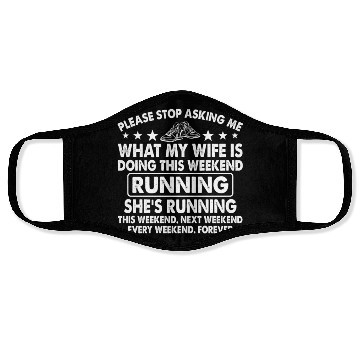 Discover Stop Asking Me What My Wife Is Doing This Weekend Face Masks