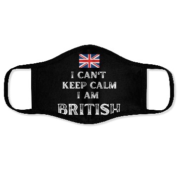Discover I Can't Keep Calm I'm British Face Masks