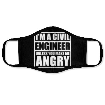 Discover I m A Civil Engineer Unless You Make Me Angry Face Masks