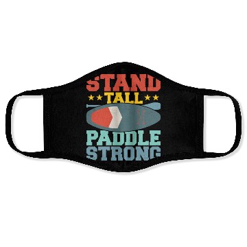 Discover Stand Tall, Paddle Strong. Stand Up Paddle Board Face Masks