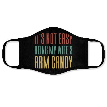 Discover It s Not Easy Being My Wife s Arm Candy Face Masks