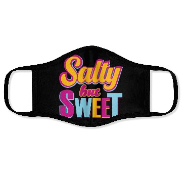 Discover Salty But sweet Funny Typography Design Face Masks