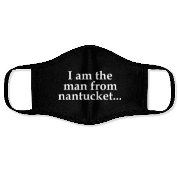 Discover I Am The From Nantucket Face Masks