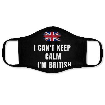 Discover I CAN'T KEEP CALM! I'M BRITISH! Face Masks