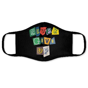 Discover Never give up Face Masks