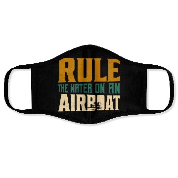 Discover Rule The Water On An Airboat Propeller Swamp Hydro Face Masks