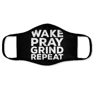 Discover Wake Pray Grind Repeat Work Hard Make Money Quotes Face Masks