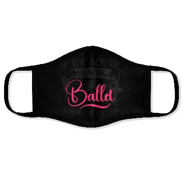 Discover Ballet Dancer Dance Girl Ballerina Face Masks