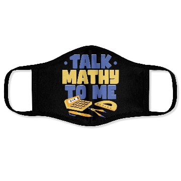 Discover Talk Mathy To Me Math Teacher Face Masks