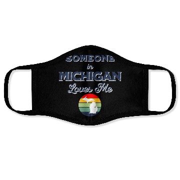 Discover Someone In Michigan Loves Me Face Masks