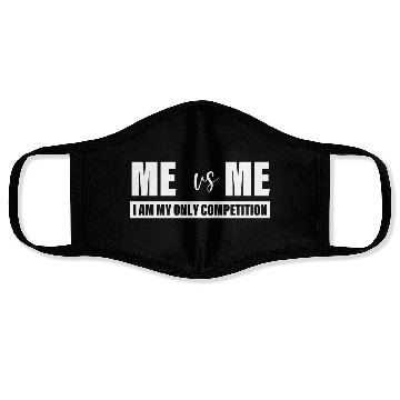 Discover Me Vs Me I am My Only Competition Inspirational Face Masks