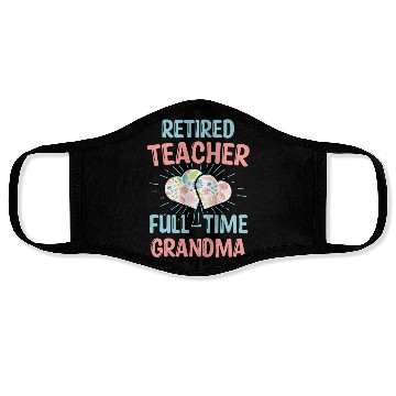Discover Retired Teacher Full-Time Grandma Teachers Retirem Face Masks
