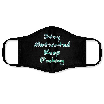 Discover Stay motivated keep pushing Face Masks