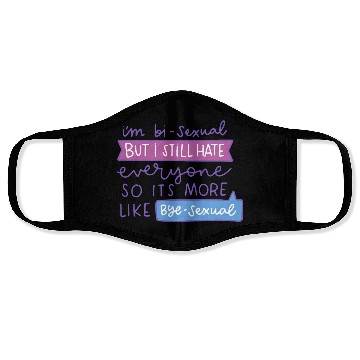 Discover I'm Bi-Sexual But I Still Hate Everyone Face Masks