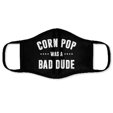 Discover Corn Pop Was A Bad Dude Face Masks