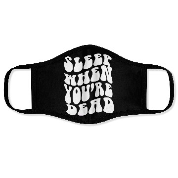 Discover Sleep When You'Re Dead Quotes Aesthetic Face Masks