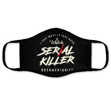 Discover Take Naps And Watch Serial Killer Documentaries Face Masks