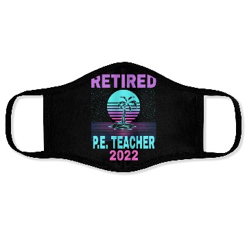 Discover Retired P E Teacher 2022 Beach Retirement Face Masks