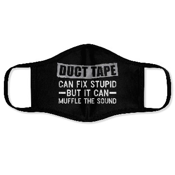 Discover Duct Tape Can'T Fix Stupid But Can Muffle Sound Face Masks