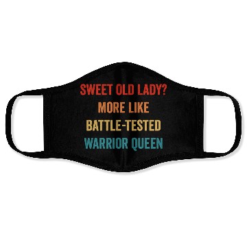 Discover Sweet Old Lady More Like Battle-Tested Warrior Que Face Masks