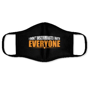 Discover I Don't Discriminate I Hate Everyone 19 Face Masks