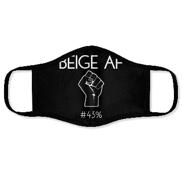 Discover 45 Against 45 2020 Elections Feminists Beige Af Face Masks