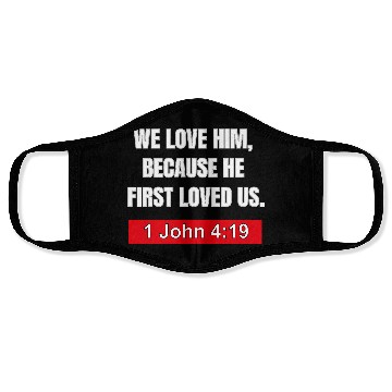Discover Bible Verse Apparel- He First Loved Us Face Masks