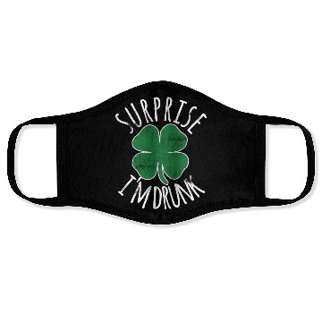 Discover Surprise I'M Drunk Shamrock St Patrick'S Day Face Masks