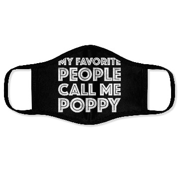 Discover My Favorite People Call Me Poppy Face Masks