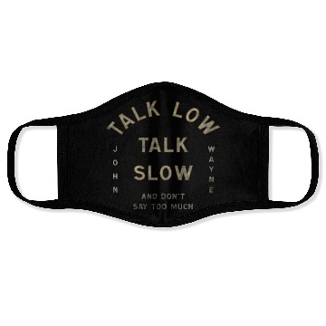 Discover John Wayne Talk Low Talk Slow Face Masks
