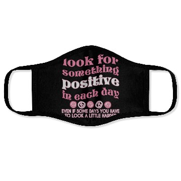 Discover Look For Something Positive In Each Day Pinky Face Masks