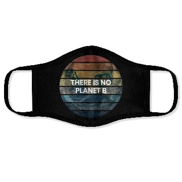 Discover There Is No Planet B - Save Earth Face Masks