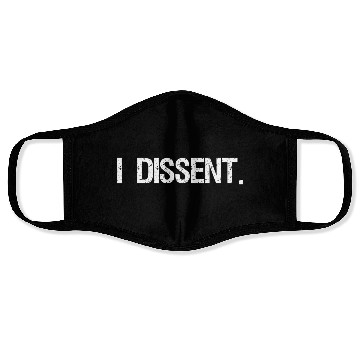 Discover I Dissent Anti-Trump Scotus Liberal Face Masks