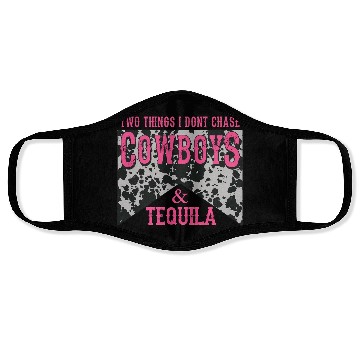 Discover Things I Don'T Chase Cowboys Tequila Face Masks