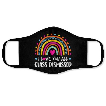 Discover I Love You All Class Dismissed Teacher Last Day Face Masks
